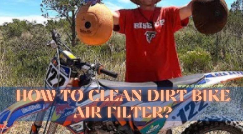 How to Clean Dirt Bike Air Filter